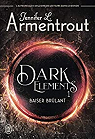 Dark elements, tome 1 : Baiser brlant par Armentrout