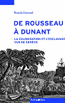 De Rousseau  Dunant : La colonisation et l'esclavage vus de Genve par 