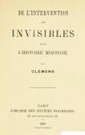 De l'intervention des invisibles dans l'histoire moderne par Clmens