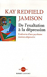 De l'exaltation  la dpression : Confession d'une psychiatre maniaco-dpressive par Jamison