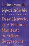 Dear Ijeawele  A Feminist Manifesto in Fifteen Suggestions par Adichie
