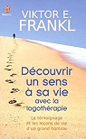 Dcouvrir un sens  sa vie : Avec la logothrapie par Frankl