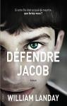 Dfendre Jacob (Si votre fils tait accus de meurtre, que feriez-vous?) par Landay