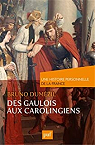 Des Gaulois aux Carolingiens (du Ier au IXe sicle) par Dumzil
