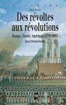 Des rvoltes aux rvolutions. Europe, Russie, Amrique (1770-1802). Essai d'interprtation par Bianchi