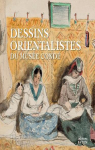 Dessins orientalistes du muse Cond par Garnier-Pelle