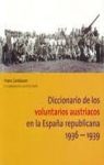 Diccionario de los voluntarios austriacos en la Espaa republicana  1936-1939 par Landauer