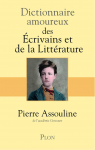 Dictionnaire amoureux des crivains et de la Littrature par Assouline
