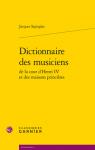 Dictionnaire des musiciens de la cour dHenri IV et des maisons princires par Szpirglas
