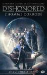 Dishonored, tome 1 : L'homme corrod par Christopher