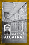 Dix ans  Alcatraz : Mmoires d'un prisonnier par Quillen