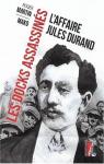 Les docks assassins : l'affaire Jules Durand par Martin