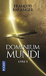 Dominium Mundi, livre 2 par Baranger