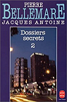 Dossiers secrets, tome 2 par Antoine