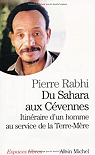 Du Sahara aux Cvennes : Itinraire d'un homme au service de la Terre-Mre par Rabhi