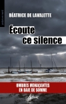 Ecoute ce silence : Ombres menaante en bais de Somme par Lavalette