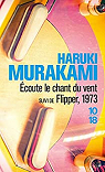 Ecoute le chant du vent (suivi de) Flipper, 1973 par Murakami