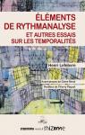 Elments de rhytmanalyse et autres essais sur les temporalits par Lefebvre