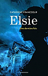 Elsie, tome 1 : Une dernire fois par Francoeur