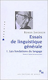 Essais de linguistique gnrale, Tome 1 : Les fondations du langage par Jakobson