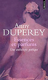 Essences et parfums : une anthologie potique par Duperey