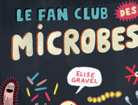 Fan club des microbes par Gravel