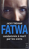 Fatwa : Condamne  mort par les siens par Trevane