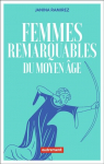 Femmes remarquables: Une autre histoire du Moyen Age par Ramirez