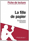 Fiche de lecture : La fille de papier de Guillaume Musso par lePetitLittraire.fr
