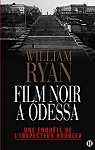 Film noir  Odessa - Une enqute de l inspecteur Korolev par Ryan