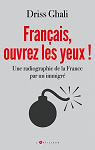 Franais, ouvrez les yeux ! Une radiographie de la France par un immigr par Ghali