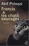 Francis & les chats sauvages par Pirinci