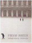 Fulvio Roiter, fotografare Venezia par Roiter