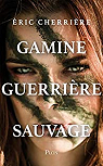 Gamine Guerrire Sauvage par Cherrire