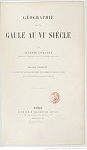 Gographie de la Gaule au VIme sicle par Longnon