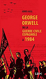 George Orwell, de la guerre civile espagnole  1984 par Gill