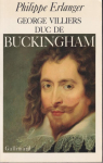 Le duc de Buckingham 1592-1687 : Le favori par Erlanger