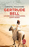 Gertrude Bell : Archologue, aventurire, agent secret par Mouchard