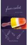 Carnet de cuisine : Glaces et sorbets par Le Hingrat