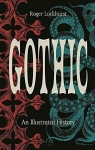 Gothic: An Illustrated History par Luckhurts
