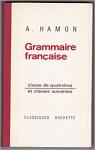 Grammaire franaise : Classes de 4e et suivantes par Hamon
