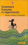 Grammaire franaise et impertinente par Fournier