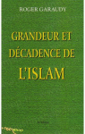 Grandeur et dcadence de l'islam par Garaudy