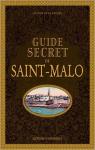 Guide secret de Saint Malo par Chereil de La Rivire