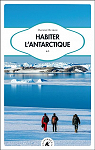 Habiter lAntarctique par Buiron