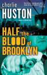 Half the Blood of Brooklyn par Huston