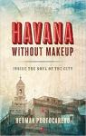 Havana Without Makeup : Inside the Soul of the City par Portocarero