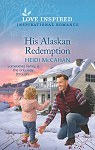 His Alaskan Redemption par McCahan