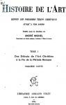 Histoire de l'art, tome 1.1 : Des Dbuts de l'Art Chrtien  la Fin de la Priode Romane par Michel (II)