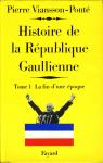 Histoire de la Rpublique gaullienne (tome 1)
